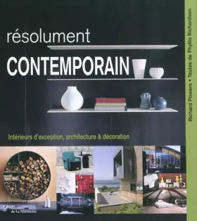 Couverture du produit · Résolument contemporain : Intérieurs d'exception, architecture & décoration