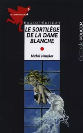Couverture du produit · Le commandeur : Le sortilège de la Dame Blanche