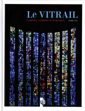 Couverture du produit · Le vitrail: Couleurs, symboles et techniques