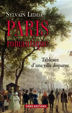 Couverture du produit · Paris romantique. Tableaux d'une ville disparue