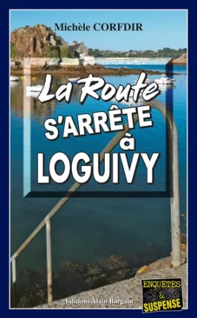 Couverture du produit · La Route S Arrete a Loguivy-de-la-Mer