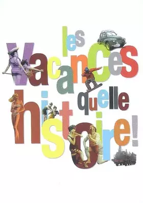 Couverture du produit · Les vacances, quelle histoire !