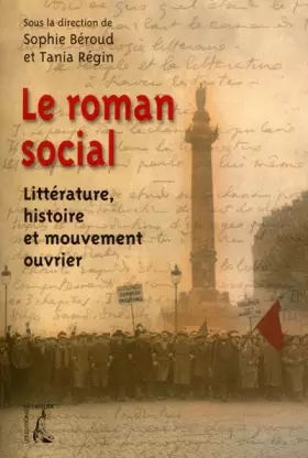 Couverture du produit · Le Roman social : Littérature, histoire et mouvement ouvrier