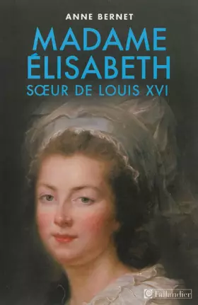 Couverture du produit · Madame Elisabeth : Soeur de Louis XVI