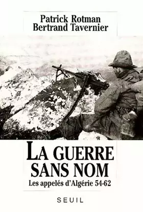 Couverture du produit · La Guerre sans nom : Les appelés d'Algérie 54-62