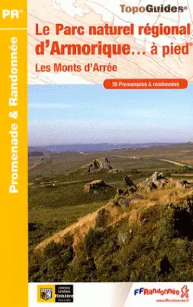 Couverture du produit · Le Parc naturel régional d'Armorique... à pied: Les Monts d'Arré. 39 promenades & randonnées