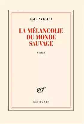 Couverture du produit · La mélancolie du monde sauvage