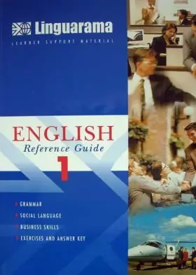 Couverture du produit · Linguarama English Reference Guide 1 - Grammar, Social Language, Business Skills, Exercises And Answer Key
