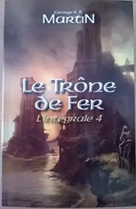 Couverture du produit · Le trône de fer, l'intégrale 4