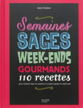Couverture du produit · Semaines sages, week-ends gourmands: 110 recettes pour cuisiner léger la semaine et se faire plaisir le week-end