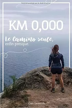 Couverture du produit · KM 0,000: Le camino, seule, enfin presque. (French Edition)