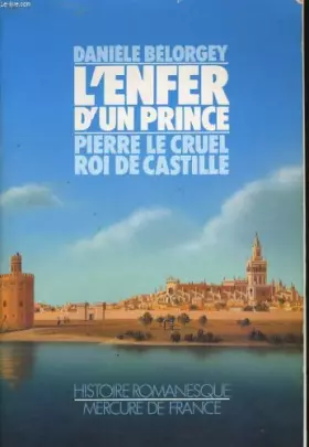 Couverture du produit · L'Enfer d'un prince : Pierre le Cruel, roi de Castille