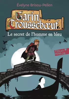 Couverture du produit · Garin Troussebœuf - V : Le secret de l'homme en bleu - Folio Junior - A partir de 11 ans