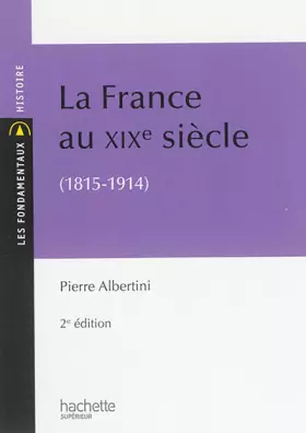 Couverture du produit · La France du XIXe siècle (1815-1914)