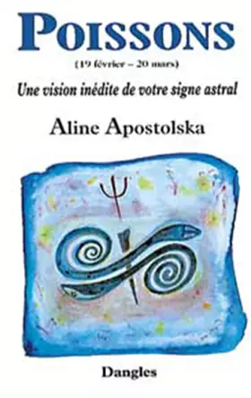 Couverture du produit · Une vision inédite de votre signe astral : Poissons, 19 février-20 mars