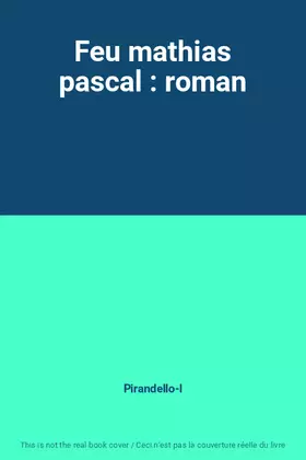 Couverture du produit · Feu mathias pascal : roman