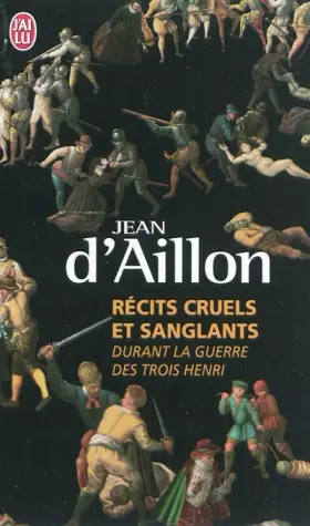 Couverture du produit · Récits cruels et sanglants durant la guerre des trois Henri : Trois enquêtes de Nicolas Poulain et d'Olivier Hauteville