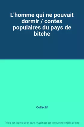 Couverture du produit · L'homme qui ne pouvait dormir / contes populaires du pays de bitche