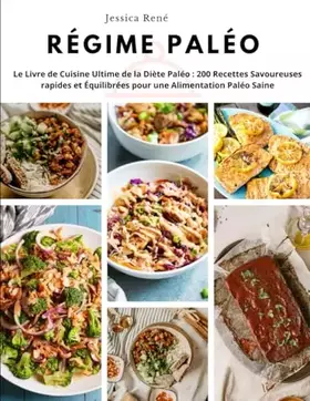 Couverture du produit · Régime Paléo: Le Livre de Cuisine Ultime de la Diète Paléo : 200 Recettes Savoureuses rapides et Équilibrées pour une Alimentat