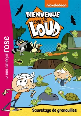 Couverture du produit · Bienvenue chez les Loud 15 - Sauvetage de grenouilles
