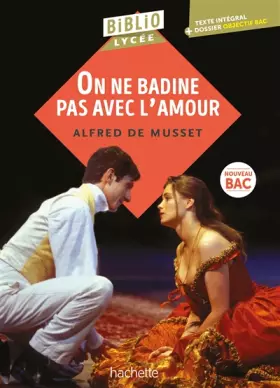 Couverture du produit · Bibliolycée - On ne badine pas avec l'amour, Alfred de Musset