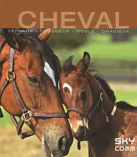 Couverture du produit · Une vie de cheval: Sauvage, fougueux, noble, gracieux