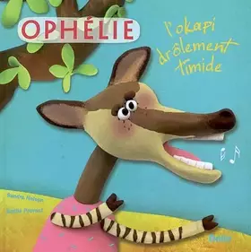 Couverture du produit · Ophélie : L'okapi drôlement timide