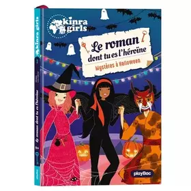 Couverture du produit · Kinra Girls - Le roman dont tu es l'héroïne - Mystère à Halloween - Tome 3