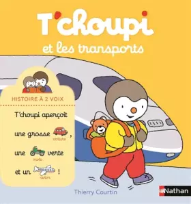 Couverture du produit · T'choupi et les transports - Histoire à 2 voix - Dès 2 ans