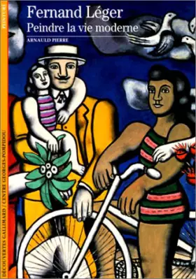 Couverture du produit · Fernand Léger. Peindre la vie moderne