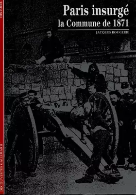 Couverture du produit · Paris insurgé : La Commune de 1871