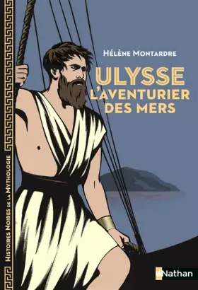 Couverture du produit · Ulysse, l'aventurier des mers - Histoires noires de la Mythologie - Dès 12 ans