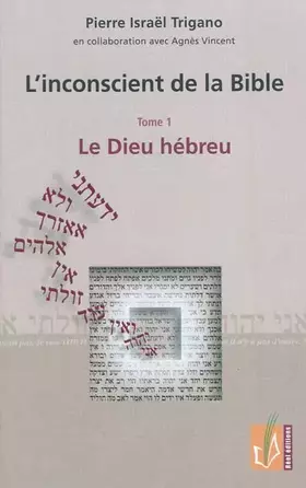 Couverture du produit · L'inconscient de la bible tome 1 le Dieu hébreux