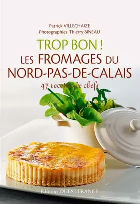 Couverture du produit · Trop bon ! Les fromages du Nord-Pas-de-Calais