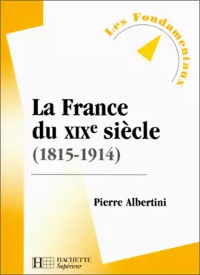 Couverture du produit · La France du XIXe siècle (1815-1914), nouvelle édition
