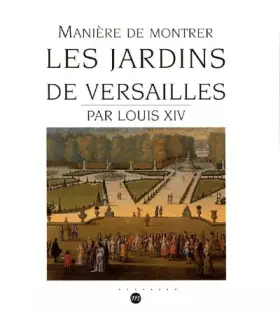 Couverture du produit · Manière de montrer les jardins de Versailles