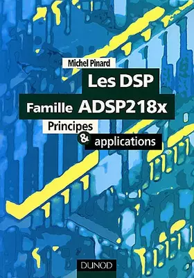 Couverture du produit · Les DSP - Famille ADSP218x : Principes et applications