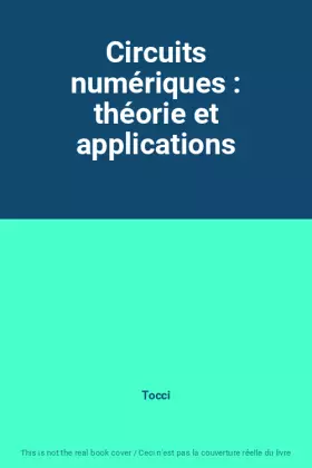 Couverture du produit · Circuits numériques : théorie et applications