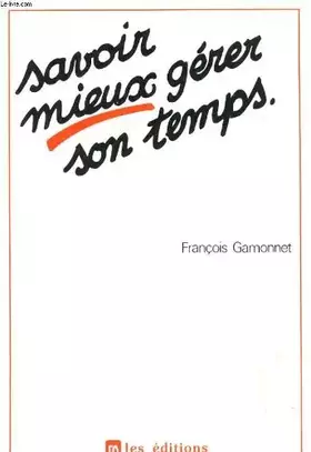 Couverture du produit · Savoir mieux gérer son temps