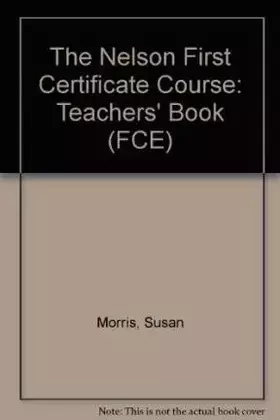 Couverture du produit · The Nelson First Certificate Course: Teacher's Book (FCE)