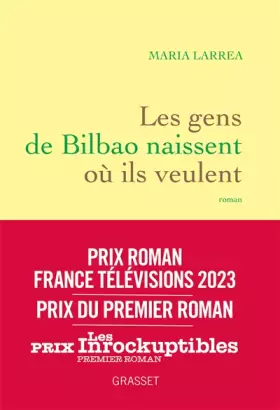 Couverture du produit · Les gens de Bilbao naissent où ils veulent: premier roman