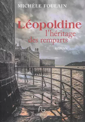 Couverture du produit · Léopoldine, l'héritage des remparts