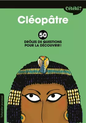 Couverture du produit · Cétéki Cléopâtre. 50 drôles de questions pour la découvrir