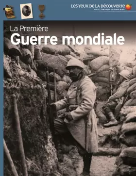Couverture du produit · La Première Guerre mondiale - Les Yeux de la Découverte - 9 ans et +