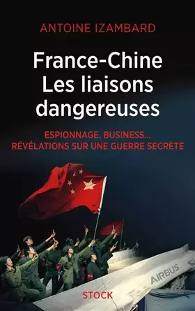 Couverture du produit · France Chine, les liaisons dangereuses