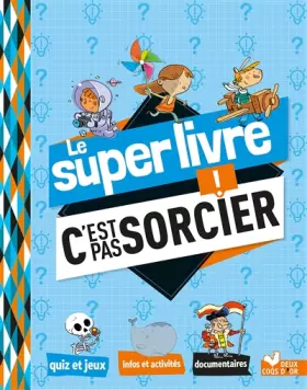 Couverture du produit · Le super livre c'est pas sorcier
