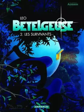 Couverture du produit · Bételgeuse, tome 2 : Les survivants