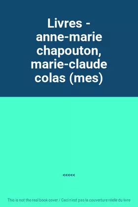 Couverture du produit · Livres - anne-marie chapouton, marie-claude colas (mes)