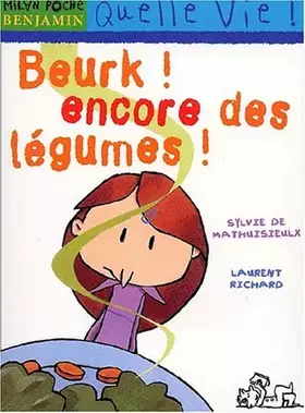 Couverture du produit · Beurk ! encore des légumes !.