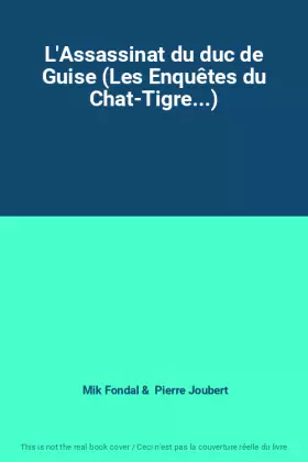 Couverture du produit · L'Assassinat du duc de Guise (Les Enquêtes du Chat-Tigre...)